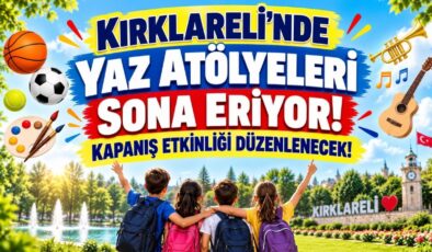 Kırklareli’nde Yaz Atölyeleri Sona Eriyor! Kapanış Etkinliği Düzenlenecek!
