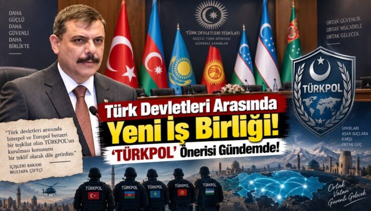 Türk Devletleri Arasında Yeni İş Birliği! ‘TÜRKPOL’ Önerisi Gündemde!