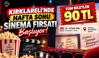 Kırklareli’nde Hafta Sonu Sinema Fırsatı Başlıyor! Biletler 90 TL!