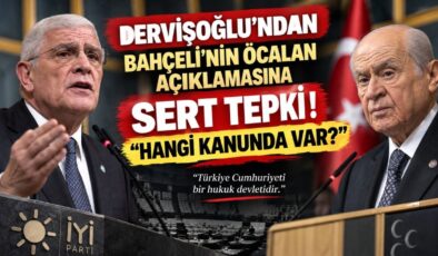 Dervişoğlu’ndan Bahçeli’nin Öcalan Açıklamasına Sert Tepki! “Hangi Kanunda Var?”