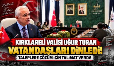 Kırklareli Valisi Uğur Turan Vatandaşları Dinledi! Taleplere Çözüm İçin Talimat Verdi!