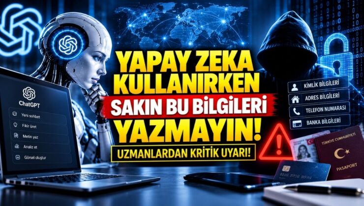 Yapay Zeka Kullanırken Sakın Bu Bilgileri Yazmayın! Uzmanlardan Kritik Uyarı!