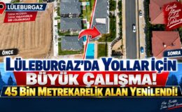 Lüleburgaz’da Yollar İçin Büyük Çalışma! 45 Bin Metrekarelik Alan Yenilendi!