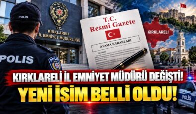 Kırklareli İl Emniyet Müdürü Değişti! Yeni İsim Belli Oldu!