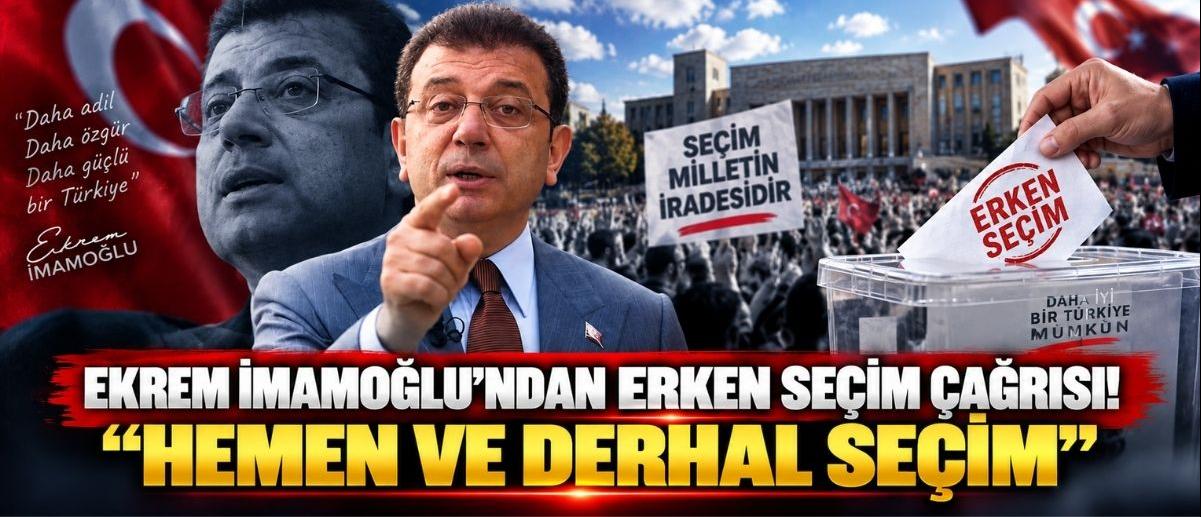 Ekrem İmamoğlu’ndan Erken Seçim Çağrısı! “Hemen ve Derhal Seçim”