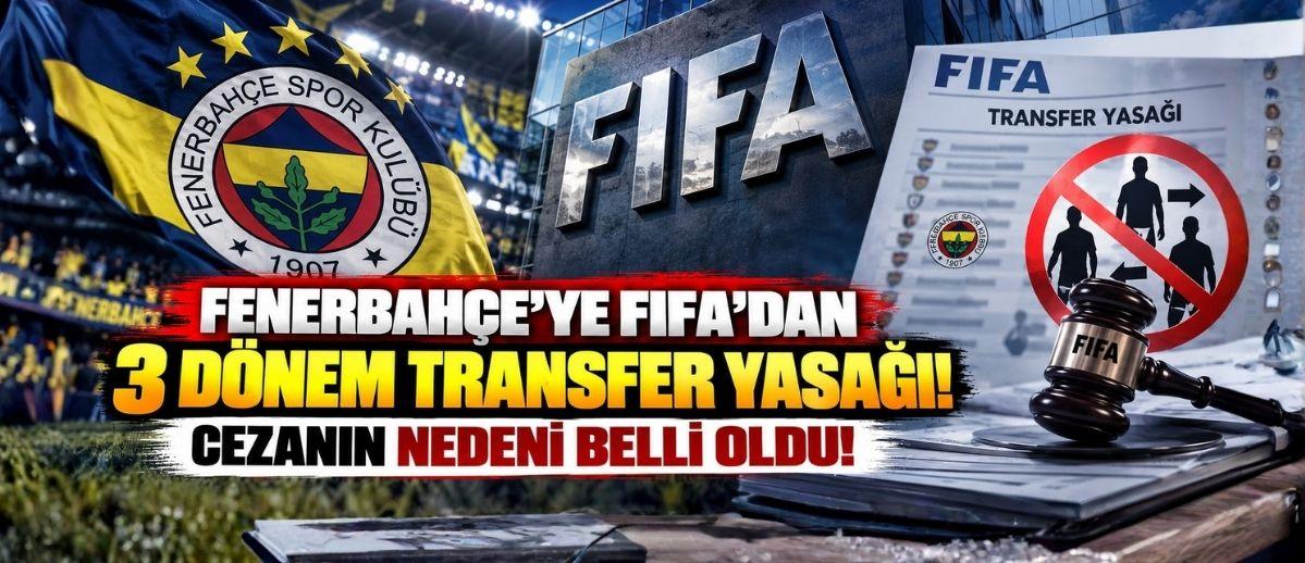 Fenerbahçe’ye FIFA’dan 3 Dönem Transfer Yasağı! Cezanın Nedeni Belli Oldu!