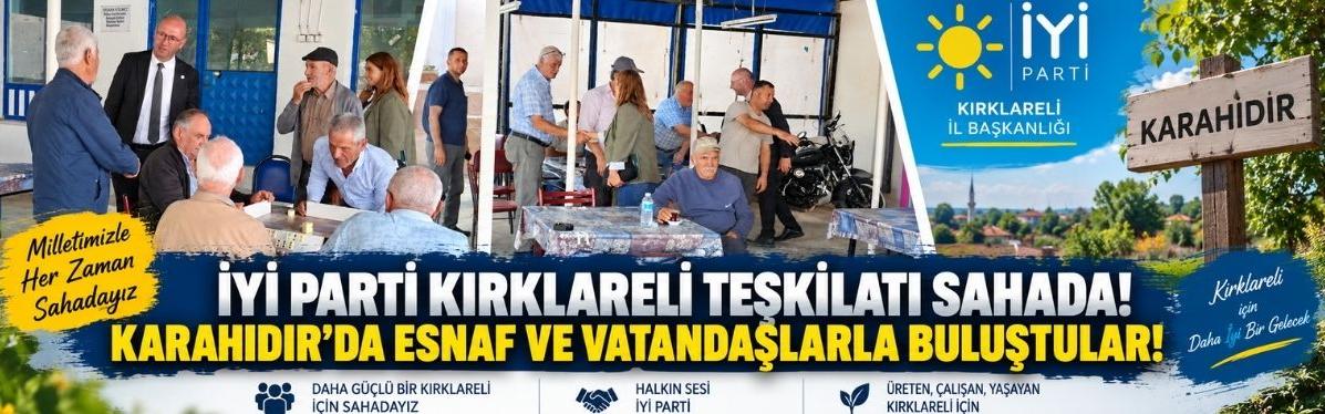 İYİ Parti Kırklareli Teşkilatı Sahada! Karahıdır’da Esnaf ve Vatandaşlarla Buluştular!