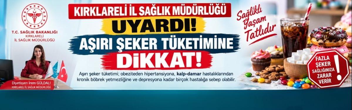 Kırklareli İl Sağlık Müdürlüğü Uyardı! Aşırı Şeker Tüketimine Dikkat!