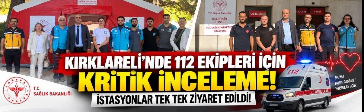 Kırklareli’nde 112 Ekipleri İçin Kritik İnceleme! İstasyonlar Tek Tek Ziyaret Edildi!