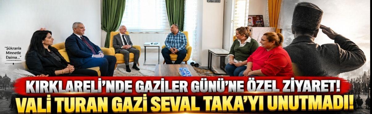 Kırklareli’nde Gaziler Günü’ne Özel Ziyaret! Vali Turan Gazi Seval Taka’yı Unutmadı!