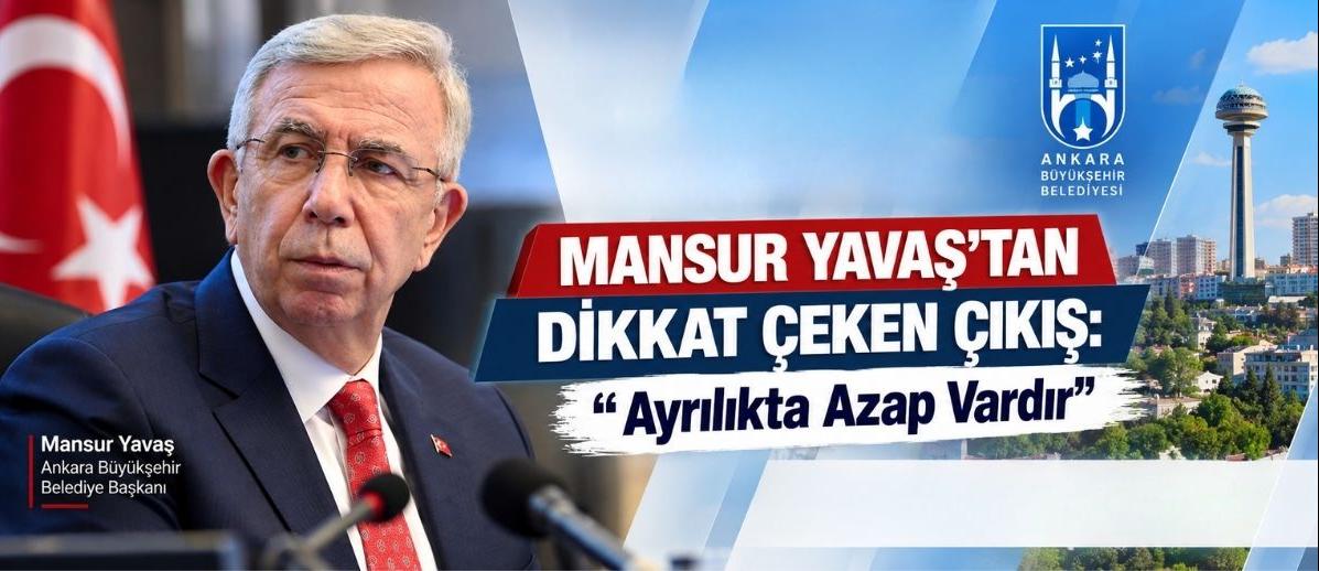 Mansur Yavaş’tan Dikkat Çeken Çıkış: “Ayrılıkta Azap Vardır”
