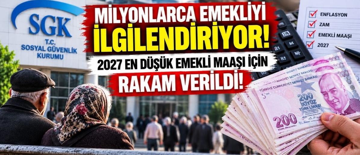 Milyonlarca Emekliyi İlgilendiriyor! 2027 En Düşük Emekli Maaşı İçin Rakam Verildi!