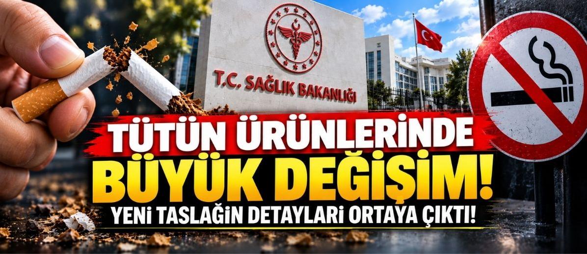 Tütün Ürünlerinde Büyük Değişim! Yeni Taslağın Detayları Ortaya Çıktı!