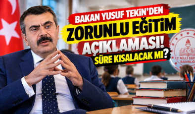Bakan Yusuf Tekin’den Zorunlu Eğitim Açıklaması! Süre Kısalacak mı?