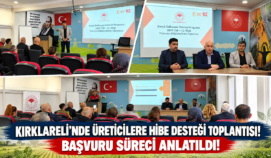 Kırklareli’nde Üreticilere Hibe Desteği Toplantısı! Başvuru Süreci Anlatıldı!