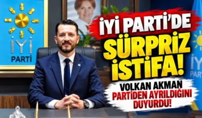 İYİ Parti’de Sürpriz İstifa! Volkan Akman Partiden Ayrıldığını Duyurdu!