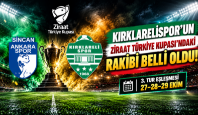 Kırklarelispor’un Ziraat Türkiye Kupası’ndaki Rakibi Belli Oldu!