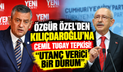 Özgür Özel’den Kılıçdaroğlu’na Cemil Tugay Tepkisi! “Utanç Verici Bir Durum”