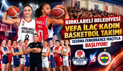 Kırklareli Belediyesi Vefa İlaç Kadın Basketbol Takımı Sezona Fenerbahçe Maçıyla Başlıyor!
