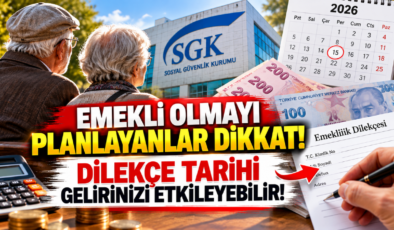 Emekli Olmayı Planlayanlar Dikkat! Dilekçe Tarihi Gelirinizi Etkileyebilir!