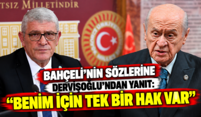 Bahçeli’nin Sözlerine Dervişoğlu’ndan Yanıt: “Benim İçin Tek Bir Hak Var”