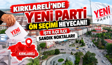 Kırklareli’nde YENİ Parti Ön Seçimi Heyecanı! İşte İlçe İlçe Sandık Noktaları!