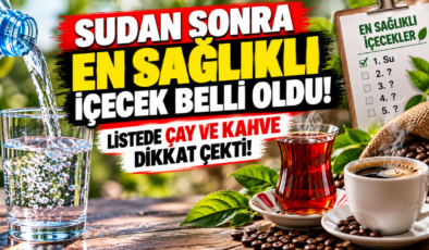 Sudan Sonra En Sağlıklı İçecek Belli Oldu! Listede Çay ve Kahve Dikkat Çekti!