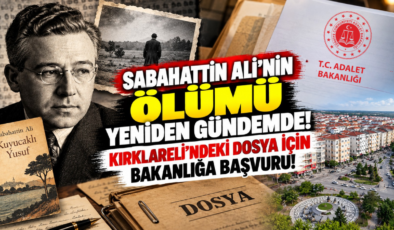 Sabahattin Ali’nin Ölümü Yeniden Gündemde! Kırklareli’ndeki Dosya İçin Bakanlığa Başvuru!