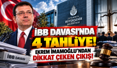İBB Davası’nda 4 Tahliye! Ekrem İmamoğlu’ndan Dikkat Çeken Çıkış!