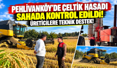 Pehlivanköy’de Çeltik Hasadı Sahada Kontrol Edildi! Üreticilere Teknik Destek!