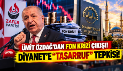 Ümit Özdağ’dan Fon Krizi Çıkışı! Diyanet’e “Tasarruf” Tepkisi!
