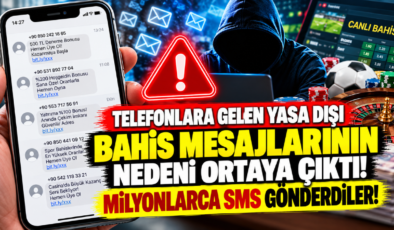Telefonlara Gelen Yasa Dışı Bahis Mesajlarının Nedeni Ortaya Çıktı! Milyonlarca SMS Gönderdiler!