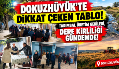 Dokuzhüyük’te Dikkat Çeken Tablo! Tarımsal Üretim Geriledi, Dere Kirliliği Gündemde!