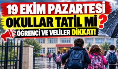 19 Ekim Pazartesi Okullar Tatil mi? Öğrenci ve Veliler Dikkat!