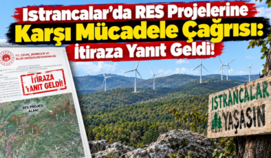 Istrancalar’da RES Projelerine Karşı Mücadele Çağrısı: İtiraza Yanıt Geldi!