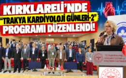 Kırklareli’nde “Trakya Kardiyoloji Günleri-2” Programı Düzenlendi! Kalp Sağlığında Güncel Gelişmeler Ele Alındı!