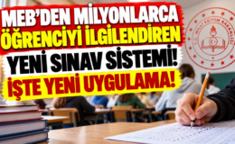 MEB’den Milyonlarca Öğrenciyi İlgilendiren Yeni Sınav Sistemi! İşte Yeni Uygulama!
