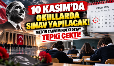 10 Kasım’da Okullarda Sınav Yapılacak! MEB’in Takvimindeki Detay Tepki Çekti!