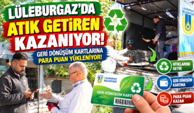 Lüleburgaz’da Atık Getiren Kazanıyor! Geri Dönüşüm Kartlarına Para Puan Yükleniyor!
