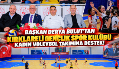 Başkan Derya Bulut’tan Kırklareli Gençlik Spor Kulübü Kadın Voleybol Takımına Destek!