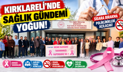 Kırklareli’nde Sağlık Gündemi Yoğun! Sigara Bırakma Poliklinikleri Açılacak!