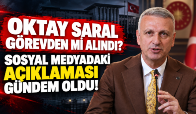 Oktay Saral Görevden mi Alındı? Sosyal Medyadaki Açıklaması Gündem Oldu!