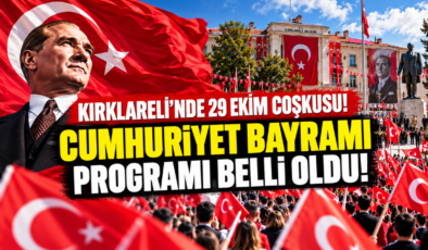 Kırklareli’nde 29 Ekim Coşkusu! Cumhuriyet Bayramı Programı Belli Oldu