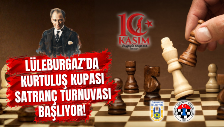 Lüleburgaz’da Kurtuluş Kupası Satranç Turnuvası Başlıyor!