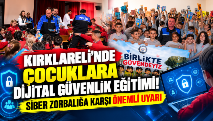 Kırklareli’nde Çocuklara Dijital Güvenlik Eğitimi! Siber Zorbalığa Karşı Önemli Uyarı