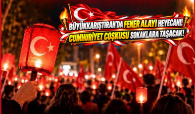Büyükkarıştıran’da Fener Alayı Heyecanı! Cumhuriyet Coşkusu Sokaklara Taşacak!