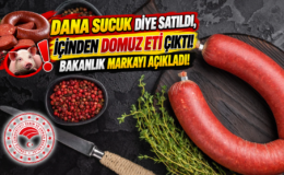Dana Sucuk Diye Satıldı, İçinden Domuz Eti Çıktı! Bakanlık Markayı Açıkladı!