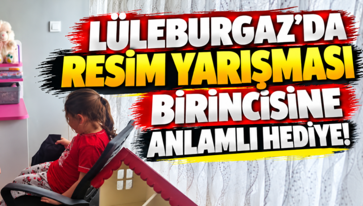 Lüleburgaz’da Resim Yarışması Birincisine Anlamlı Hediye!