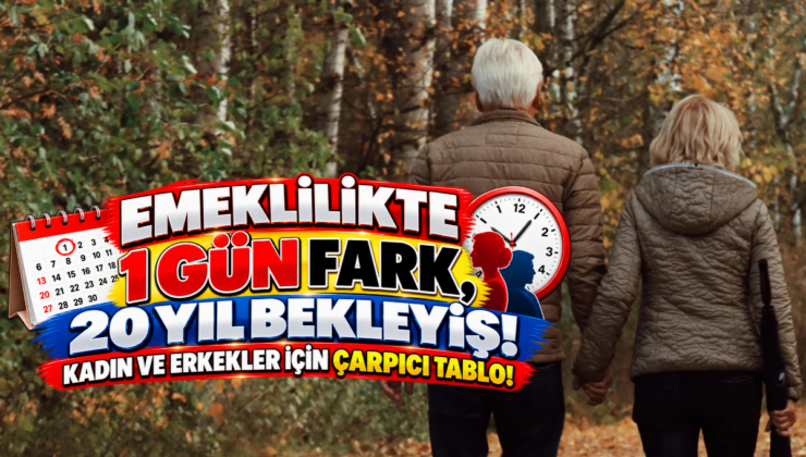 Emeklilikte 1 Gün Fark, 20 Yıl Bekleyiş! Kadın ve Erkekler İçin Çarpıcı Tablo!