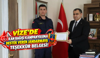 Vize’de Kan Bağışı Kampanyasına Destek Veren Jandarmaya Teşekkür Belgesi!